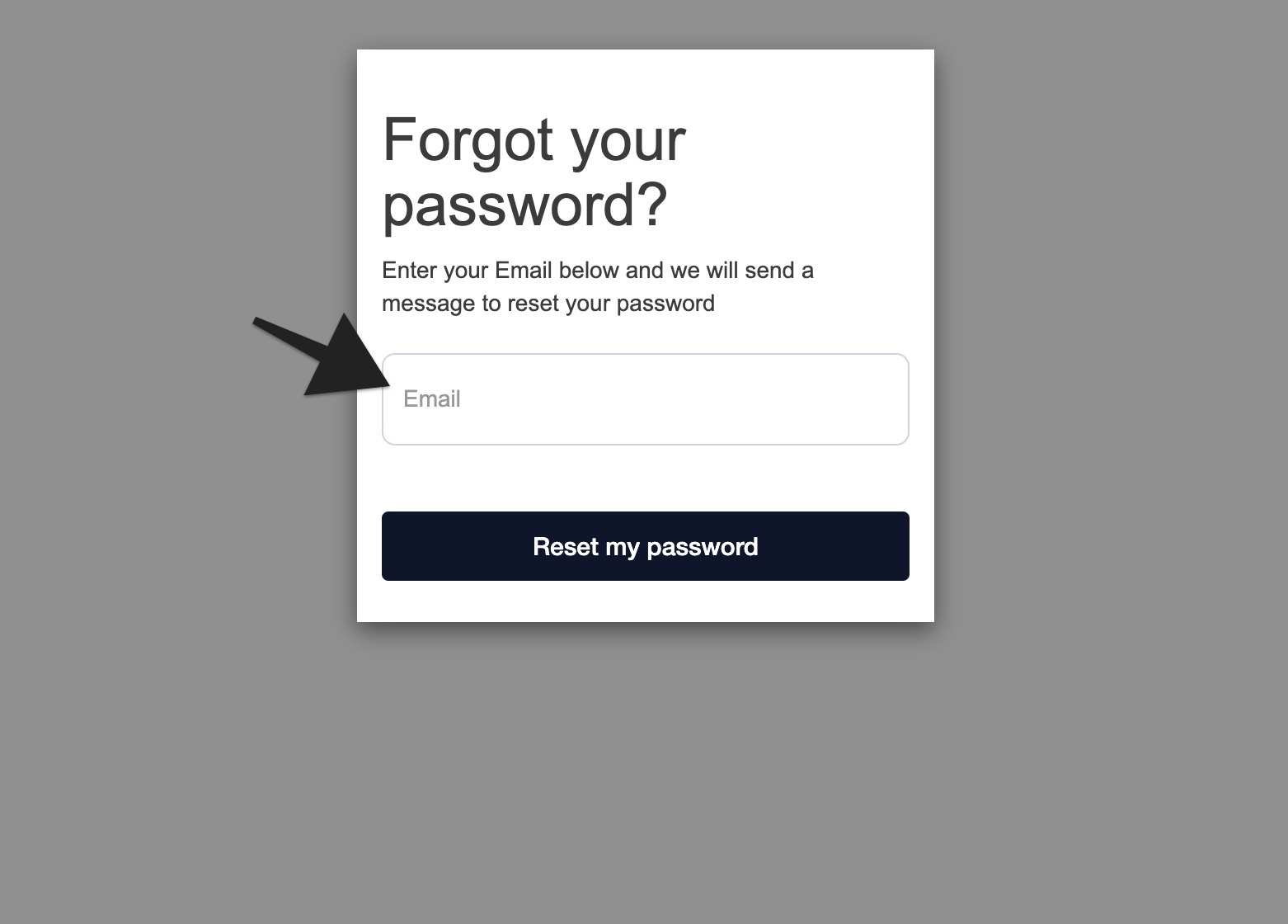 Forgot password screen with arrow pointing to the email input field where the user must enter their email address to receive reset instructions.